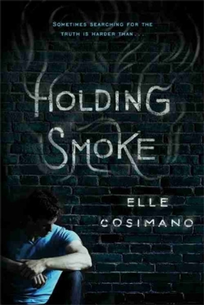 Holding Smoke by Elle Cosimano 9781484725979