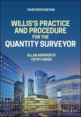 Willis's Practice and Procedure for the Quantity Surveyor Allan Ashworth (UNITEC, New Zealand; Liverpool John Moores University) 9781119832126