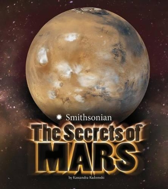 The Secrets of Mars by Kassandra Radomski 9781491458655