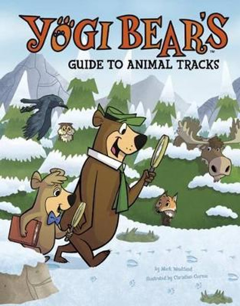 Yogi Bear's Guide to Animal Tracks by Mark Weakland 9781491465455