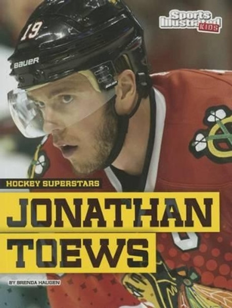 Jonathan Toews by Brenda Haugen 9781491490242