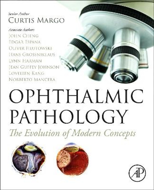 Ophthalmic Pathology: The Evolution of Modern Concepts by Curtis E. Margo