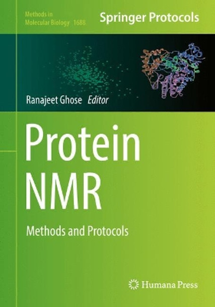 Protein NMR: Methods and Protocols by Ranajeet Ghose 9781493973859