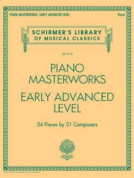 Schirmer's Library Of Musical Classics Volume 2112: Piano Masterworks - Early Advanced Level by Hal Leonard Publishing Corporation 9781495006913