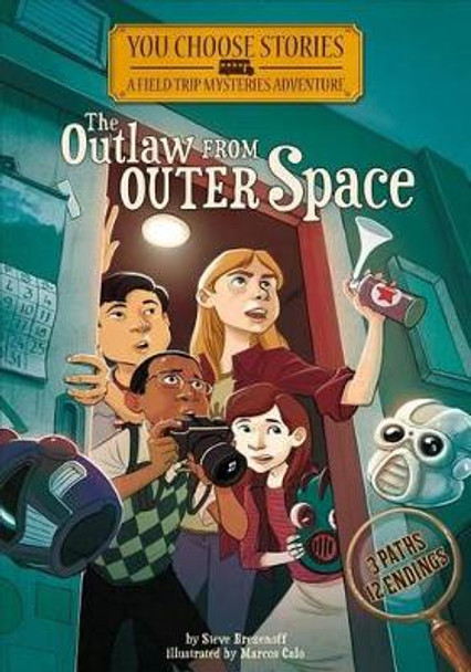 Outlaw from Outer Space: an Interactive Mystery Adventure (You Choose Stories: Field Trip Mysteries) by Steve Brezenoff 9781496526441