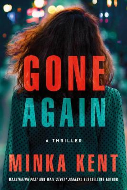 Gone Again: A Thriller by Minka Kent