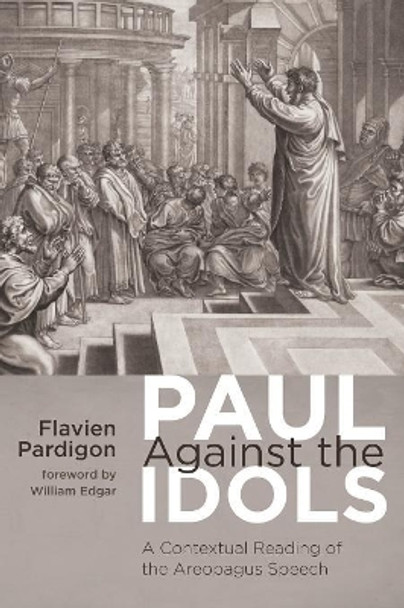 Paul Against the Idols by Flavien Pardigon 9781498287425