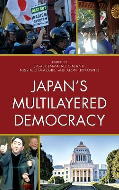 Japan's Multilayered Democracy by Sigal Ben-Rafael Galanti 9781498502221