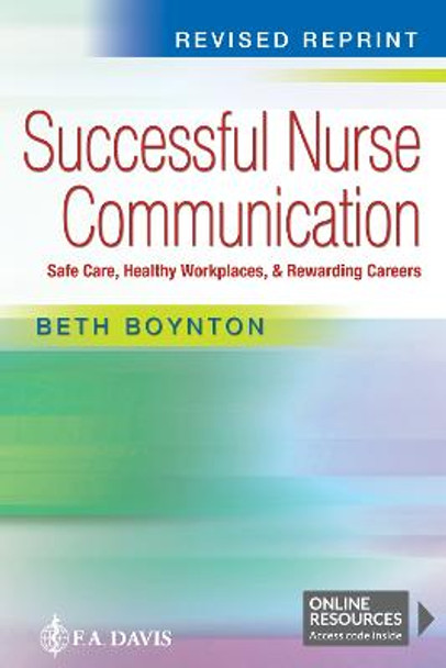 Successful Nurse Communication: Safe Care, Healthy Workplaces, & Rewarding Careers by Beth Boynton