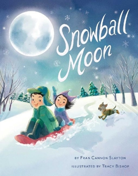 Snowball Moon by Fran Cannon Slayton 9781499809916