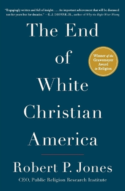 The End of White Christian America by Robert P Jones 9781501122323