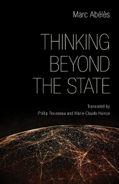 Thinking beyond the State by Marc Abeles 9781501709272
