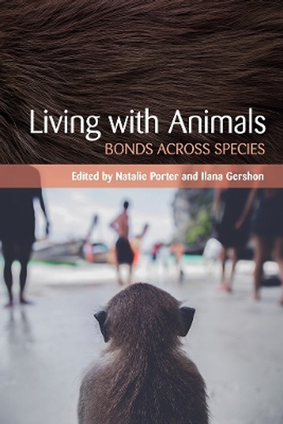 Living with Animals: Bonds across Species by Natalie Porter 9781501724817