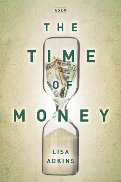 The Time of Money by Lisa Adkins 9781503606265