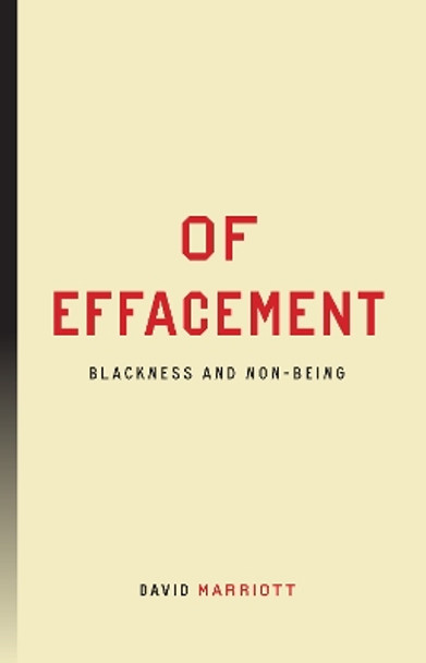 Of Effacement: Blackness and Non-Being by David Marriott 9781503637252