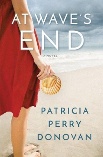 At Wave's End: A Novel by Patricia Perry Donovan 9781503939387