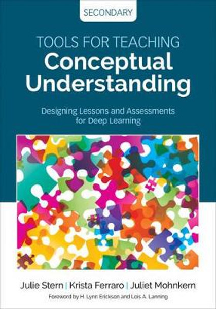 Tools for Teaching Conceptual Understanding, Secondary: Designing Lessons and Assessments for Deep Learning by Julie Stern 9781506355702