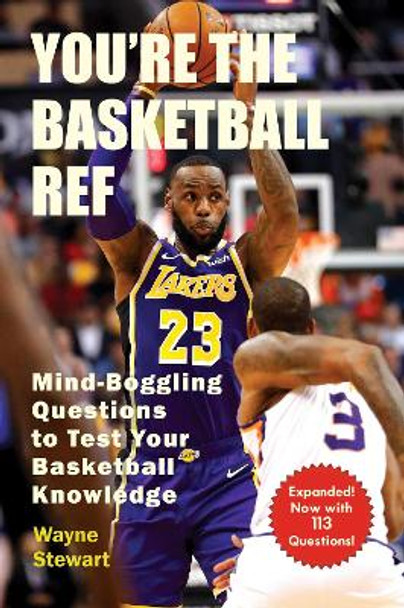 You're the Basketball Ref: Mind-Boggling Questions to Test Your Basketball Knowledge by Wayne Stewart 9781510743335