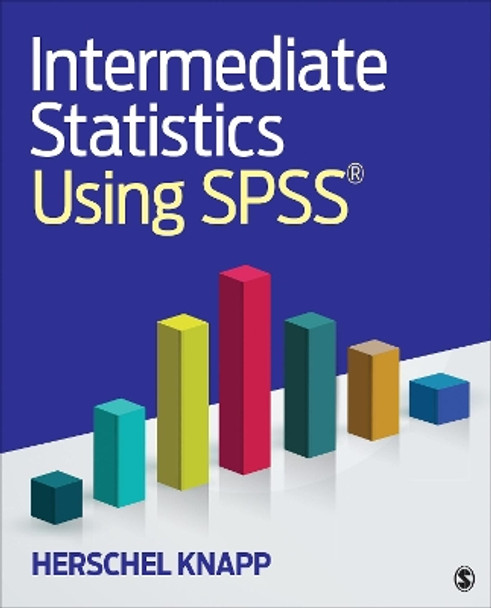 Intermediate Statistics Using SPSS by Herschel Knapp 9781506377438