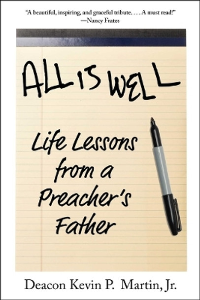 All Is Well: Life Lessons from a Preacher's Father by Kevin P. Martin 9781510777590