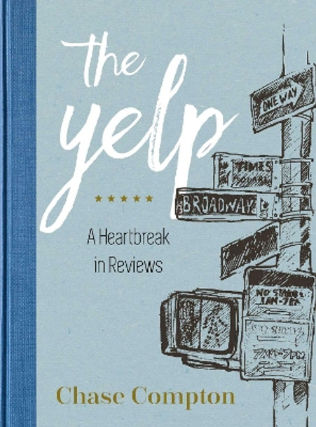The Yelp: A Heartbreak in Reviews by Chase Compton 9781510713604