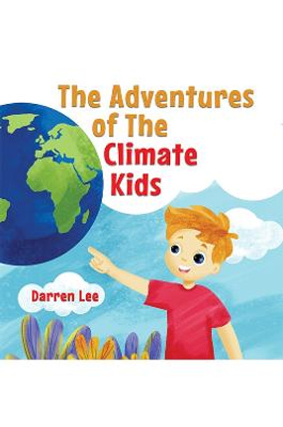 The Adventures of The Climate Kids by Darren Lee