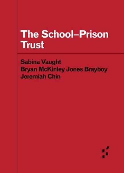 The School-Prison Trust by Sabina E. Vaught 9781517914264