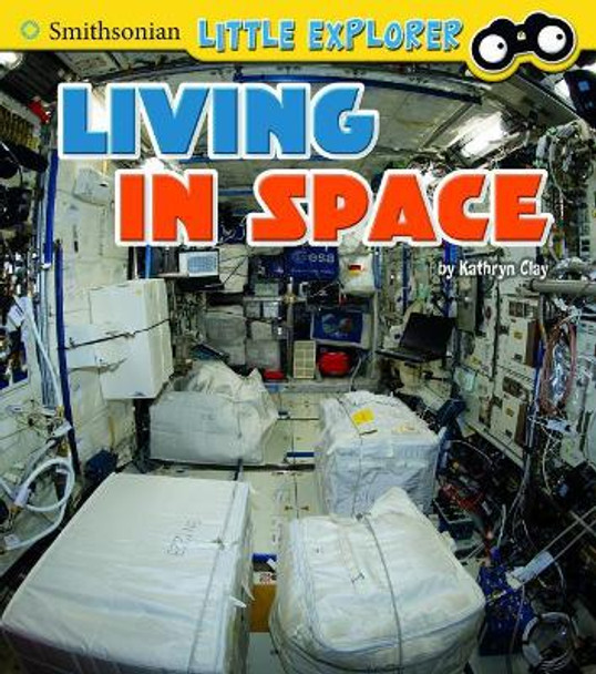 Living in Space (Little Astronauts) by Kathryn Clay 9781515736714