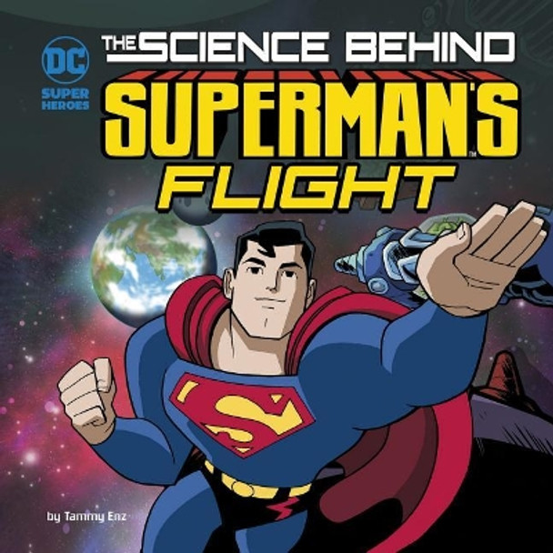 Science Behind Supermans Flight (Science Behind Superman) by Tammy Enz 9781515751014