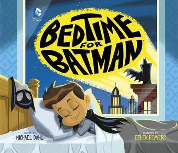 Bedtime for Batman by Michael Dahl 9781515806523