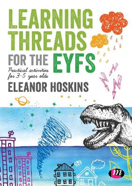 Learning Threads for the EYFS: Practical activities for 3-5 year olds by Eleanor Hoskins 9781526450050