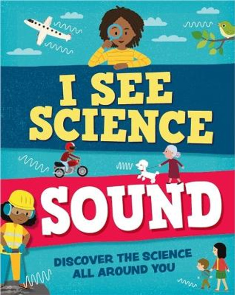 I See Science: Sound by Izzi Howell 9781526315090