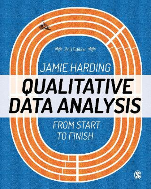 Qualitative Data Analysis: From Start to Finish by Jamie Harding 9781526402790