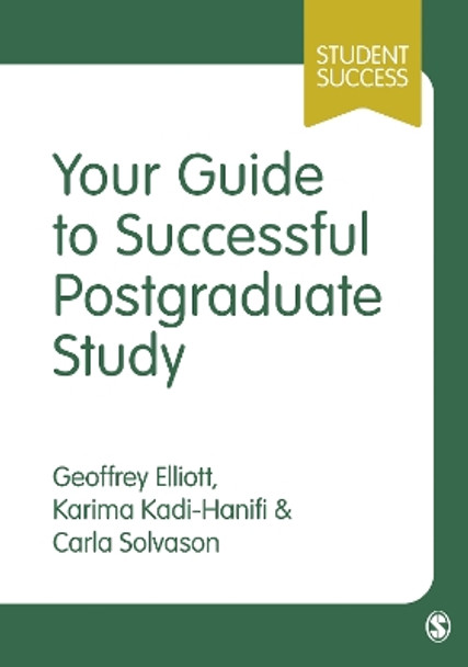 Your Guide to Successful Postgraduate Study by Geoffrey C. Elliott 9781526411280