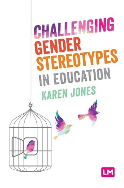 Challenging Gender Stereotypes in Education by Karen Jones 9781526494542
