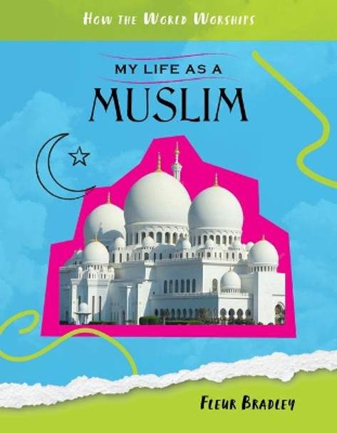 My Life as a Muslim by Fleur Bradley 9781534199422
