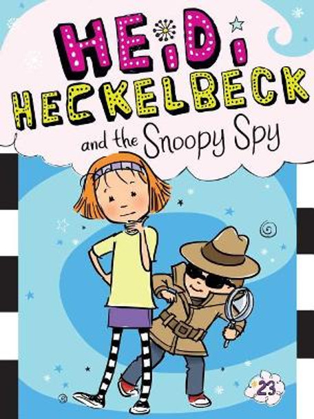 Heidi Heckelbeck and the Snoopy Spy by Wanda Coven 9781534411111 Heidi Heckelbeck and the Snoopy Spy by Wanda Coven 9781534411111