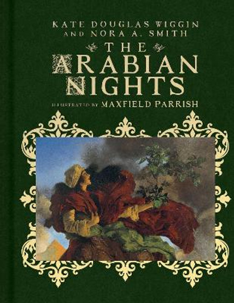 The Arabian Nights: Their Best-Known Tales by Kate Douglas Wiggin 9781534430181