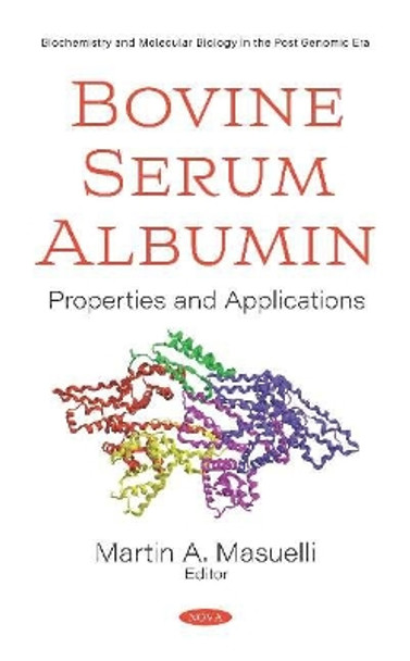 Bovine Serum Albumin: Properties and Applications by Martin A. Masuelli 9781536167870