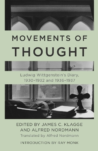 Movements of Thought: Ludwig Wittgenstein's Diary, 1930–1932 and 1936–1937 by Ludwig Wittgenstein 9781538163672