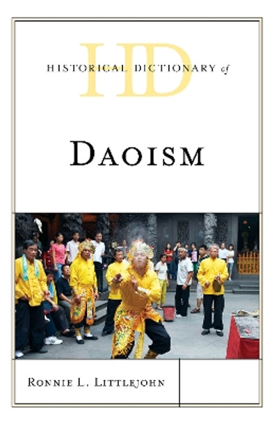 Historical Dictionary of Daoism by Ronnie L. Littlejohn 9781538122730