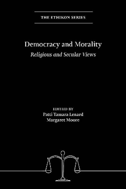 Democracy and Morality: Religious and Secular Views by Patti Tamara Lenard 9781538188897