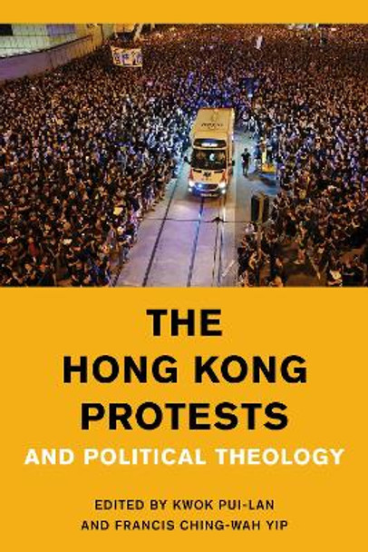 The Hong Kong Protests and Political Theology by Kwok Pui-lan 9781538148709