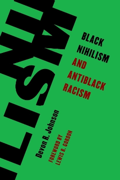 Black Nihilism and Antiblack Racism by Devon Johnson 9781538153499