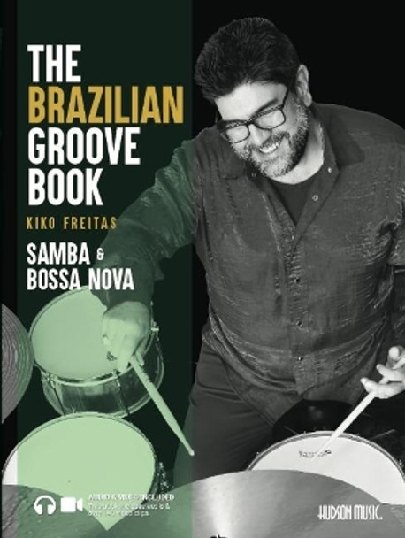 The Brazilian Groove Book: Samba & Bossa Nova by Kiko Freitas 9781540096876