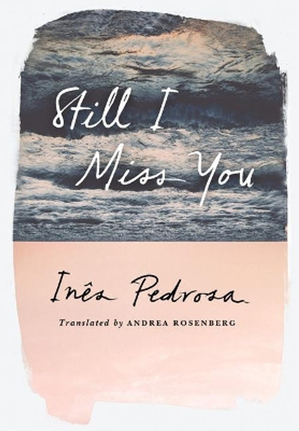 Still I Miss You by Ines Pedrosa 9781542044417