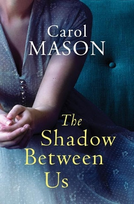 The Shadow Between Us Carol Mason 9781542041867