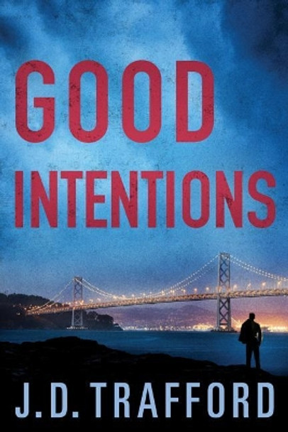 Good Intentions by J. D. Trafford 9781542045513