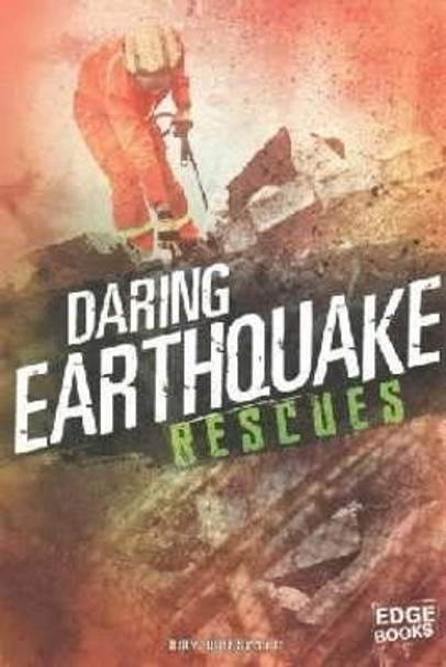 Daring Earthquake Rescues (Rescued!) by Amy Waeschle 9781543501186