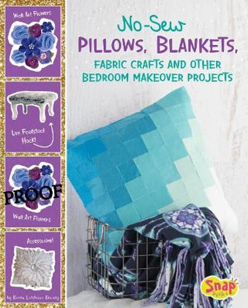 No-Sew Pillows, Blankets, Fabric Crafts, and Other Bedroom Makeover Projects by Karen Latchana Kenney 9781543525502